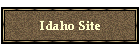 Idaho Site